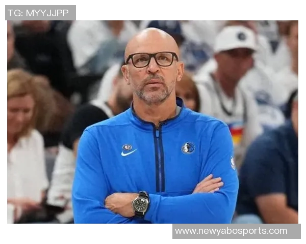 独行侠老板盛赞基德场上成就与领导力展现无遗