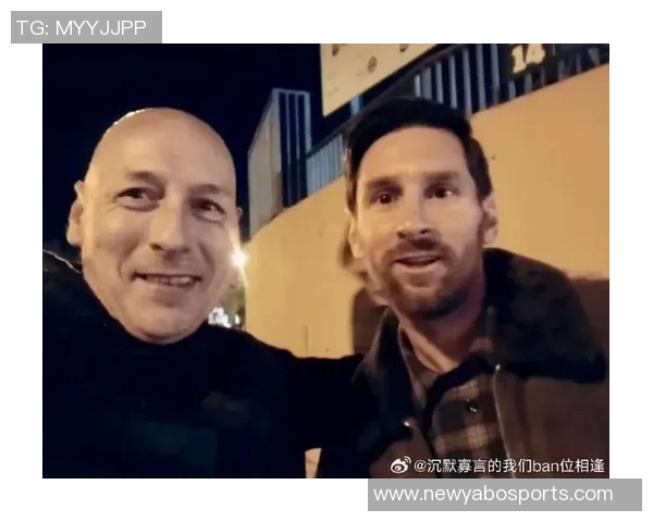 梅西夜访诺坎普引热议巴萨事先毫不知情酒店视野独特